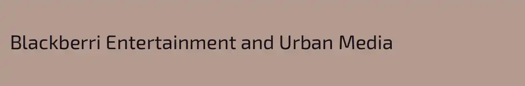 Blackberri Entertainment and Urban Media